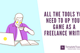 All the Tools you Need to up your game as a Freelancer