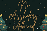 No Assholery Allowed
