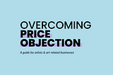 Overcome pricing objections