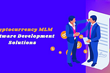 Unveiling the Potential of Cryptocurrency MLM Software: Revolutionizing Network Marketing
