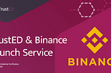 TrustED and Binance Launch Service, Offering with Binance Chain