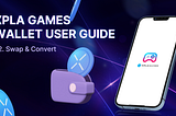 [XPLA GAMES WALLET USER GUIDE] #2. Swap & Convert