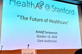 The future of healthcare — HealthAI symposium @ Stanford