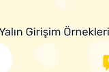 Yalın Girişim Örnekleri