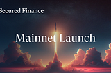 Launch of Secured Finance Protocol