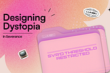 Designing Dystopia with Severance