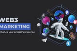 Top 17 Best Web3 Marketing Agencies in June 2024