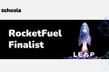 RocketFuel Finalist! — Schoola’s outing at LEAP 2023