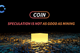 Coin speculation and mining are not alternatives