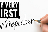 My very first Preptober