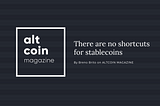 There are no shortcuts for stablecoins