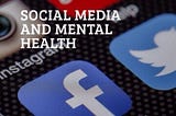 Social Media and Mental Health