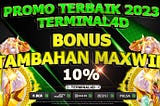 BONUS TAMBAHAN MAXWIN 10% TERMINAL4D