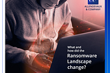 What and how did the Ransomware Landscape change?