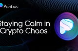 Staying Calm in Crypto Chaos