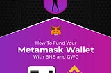 How to Fund Your Wallet With BNB And GWG
