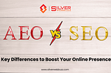 AEO vs. SEO comparison with the Silver Web Buzz logo and ‘Boost Your Online Presence’ tagline.