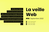 La veille web #6 Septembre 2022