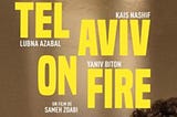 “Tel Aviv on Fire” — go-now!