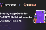 A Brief Guide for DeFi11 Whitelist Winners to Claim $D11 Tokens