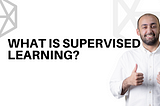 What is Supervised Learning? | Kasim Data