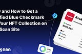 Why and How to Get a Verified Blue Checkmark for Your NFT Collection on NFTScan Site
