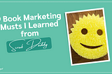 9 Book Marketing Musts I Learned from Scrub Daddy on TikTok
