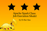 Apache Spark Class: Job Execution Model