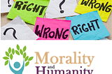 The Human Quandary: Balancing Morality and Humanity