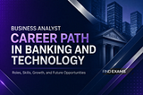 Business Analyst career path in banking and technology showing a modern financial district, bank building, and professional growth opportunities in the banking and FinTech industries.