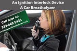 Ignition Interlock System