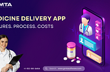 Medicine Delivery App: Features, Process, Costs