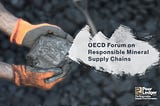 Recap: OECD Forum on Responsible Mineral Supply Chains