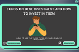 Funds on Dexe Investment and how to invest in them