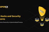 DeFi Hacks and Security Concerns In Cryptocurrency