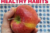 Making Healthy Habits Stick: Part 1