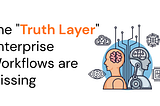 Agentic AI + Prediction Markets: The “Truth Layer” Enterprise Workflows are Missing