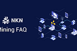 NKN Mining FAQ