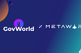 GovWorld x Metawars: Strategic Partnership Announcement