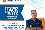 Graphic image displays UF Innovate | Accelerate’s entrepreneurial hack of the week: Discovering Your Why, featuring content from Karl LaPan’s book Entrepreneurial Hacks: Practical Insights for Business Builders.