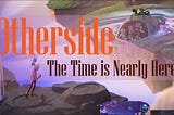 BAYC’s Otherside: The Time Is Nearly Here!