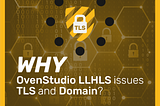 Why OvenStudio LLHLS issues Free TLS and Domain?