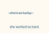 Luck and work