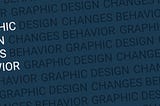 Graphic Design Influences Behavior