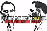 Did This Man Really Sell the Eiffel Tower for Scrap?