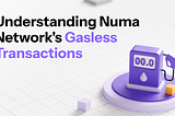 Numa Network’s Gasless Transactions Make Blockchain Accessible to all