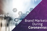 Web Design Discovery|Brand Marketing During Coronavirus: What You Need to Know