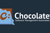 Chocolatey- Ease development env setup in Local System