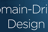 Domain driven design