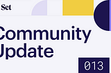 Set Community Update #13 — July 2020
